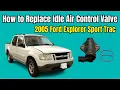 How to Replace Idle Air Control Valve 2005 Ford Explorer Sport Trac