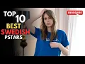 Top 10 Best Swedish Prnstars in July 2026