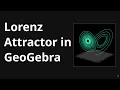 The Lorenz Attractor in GeoGebra