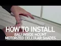 How to Install Bali Motorized Cellular Shades - Inside Mount