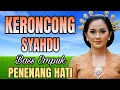 Lagu KERONCONG SYAHDU BASS EMPUK PENENANG HATI