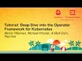 Tutorial Deep Dive into the Operator Framework for Melvin Hillsman Michael Hrivnak Matt Dorn