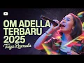 Download Lagu OM ADELLA TERBARU 2025 TASYA ROSMALA - CINTA DAN AIR MATA, DELIMA || FULL ALBUM