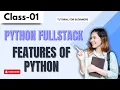 Python FullStack Class 01 Features Of Python Python Tutorial for Beginners