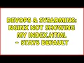 DevOps SysAdmins NGINX Not showing my index html - Stays default 3 Solutions