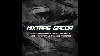 mixtape gacor habis alzza basoan x akib yarbo x adit taroreh x sandy roboth 