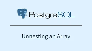 PostgreSQL - Unnesting an Array