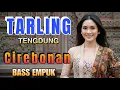 Download Lagu TARLING TENGDUNG CIREBONAN - LAGU TARLING PALING ENAK BUAT SANTAI - LAGU DAERAH - BASS EMPUK - MERDU