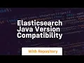 elasticsearch java version compatibility