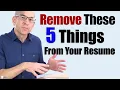 5 Things You Don t Need on Your Resume Anymore