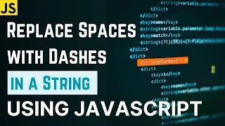Replace Spaces with Dashes in a String using JavaScript