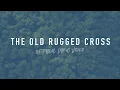 Download Lagu The Old Rugged Cross | Reawaken Hymns | Official Lyric Video