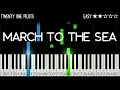 Download Lagu Twenty One Pilots - March To The Sea - EASY Piano Tutorial