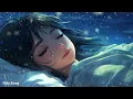 Download Lagu sleep music for insomnia🌙 Do not worry. Relieves depression and anxiety. Relaxing Music