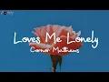 Download Lagu Conor Matthews - Loves Me Lonely (Lyric)