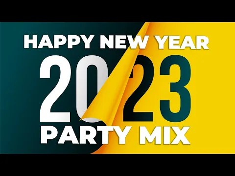Download MP3 New Year Mix 2023 - YEARMIX 2022 | Best Remixes of Popular Songs 2023 [ CLUB DJ MEGAMIX EDM 2022 ]
