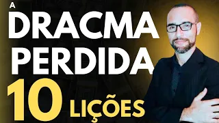 ✅ Pregação sobre a Dracma Perdida. (10 Lições) #PregaçãosobreaDracmaPerdida.