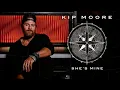 Kip Moore - She's Mine (Official Audio)