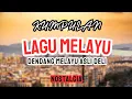 Download Lagu KUMPULAN DENDANG MELAYU NOSTALGIA TERBAIK, DENDANG MELAYU ASLI DELI, COCOK UNTUK MENEMANI PERJALANAN