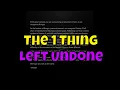 The 1 Thing Left Undone