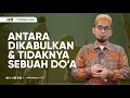 Download Lagu Antara Dikabulkan dan Tidak Dikabulkannya Doa - Ustadz Adi Hidayat