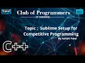Sublime Setup for competitive Programming for Windows Competitive Programming Ashish Patel