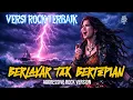 BERLAYAR TAK BERTEPIAN – ELLA 🔥 AGGRESSIVE ROCK VERSION | Cover Rock Terbaik 2026