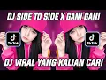 DJ SIDE TO SIDE X GANI GANI X BALE BALE VIRAL TIK TOK TERBARU 2021