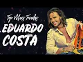 Lagu EDUARDO COSTA SÓ AS MELHORES - SELEÇÃO ESPECIAL ROMÂNTICA 2026