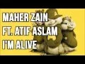 Download Lagu Maher Zain - I'm Alive ft. Atif Aslam (Chipmunk Version) Download Lagu Maher Zain - I'm Alive ft. Atif Aslam (Chipmunk Version)