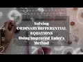 Numerical Solutions to Ordinary Differential Equations using Improved Euler s method