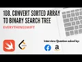 Leetcode 108 Convert Sorted Array to Binary Search Tree - Swift Programming Language