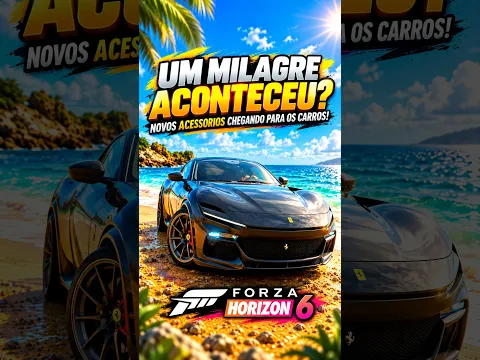 UM MILAGRE ACONTECEU! NOVAS MUDANÇAS NOS ACESSÓRIOS DOS CARROS NO FORZA HORIZON 6!  #forzahorizon6
