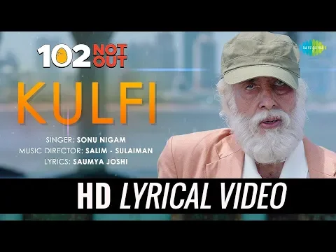 Download MP3 Kulfi - 102 Not Out | Amitabh Bachchan | Rishi Kapoor | Sonu Nigam | Salim- Sulaiman | Lyrical Video