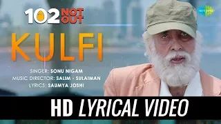 Download Kulfi - 102 Not Out | Amitabh Bachchan | Rishi Kapoor | Sonu Nigam | Salim- Sulaiman | Lyrical Video MP3