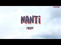 Download Lagu Nanti - Fredy | Lirik | mungkin sekarang kau masih berbahagia | dengan dirinya dengan cintanya