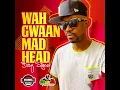 Wah Gwaan Mad Head