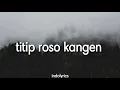 TITIP ROSO KANGEN - ARDIA DIWANG PROBOWATI (lirik)