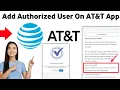 How to Add Authorized User On AT T App 2025