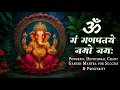 Download Lagu गणेश मंत्र Ganesh Mantra 108 | Ganesh Mantra for Success \u0026 Prosperity | Om Gan Ganapataye Namo Namah