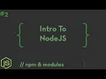 Intro To NodeJS - Npm Modules