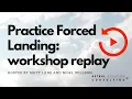 Practice Forced Landing Workshop