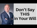 10 Last Will Provisions That Shouldn t Have Been In Your Will