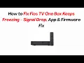How to Fix Fios TV One Box Keeps Freezing - Signal Drop App Firmware Fix