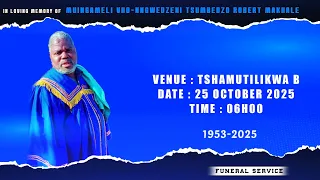 Muingameli Vho Nngwedzeni Tsumbedzo Robert Makhale Funeral Service Tshamutilikwa B  Muingameli Vho Nngwedzeni Tsumbedzo Robert Makhale Funeral Service Tshamutilikwa B