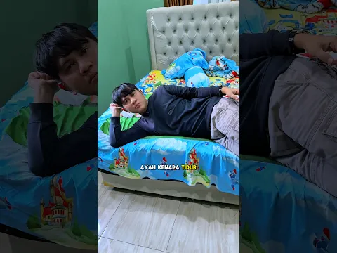 Ayah kenapa tidur di kasur