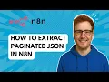How to Extract Paginated JSON in n8n 2025 Guide