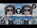 DJ SIKSA MENANGGUNG RINDU SEMUA SIA SIA AISHITERU 2 SLOWED - SOUND YANG KALIAN CARI TREND TIKTOK