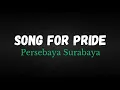 Download Lagu SONG FOR PRIDE - Anthem Persebaya Surabaya (Lirik)