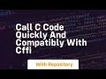 Call c code quickly and compatibly with cffi